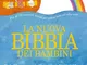 La nuova Bibbia dei bambini. Ediz. illustrata