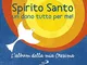 Spirito Santo. Un dono tutto per me! L'album della mia cresima. Con adesivi