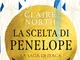 La scelta di Penelope. La saga di Itaca