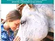 Comunicare con il Cavallo: Manuale pratico del comportamento dei cavalli, per decifrare il...
