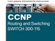 CCNP Routing & Switching SWITCH 300-115