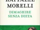 Dimagrire senza dieta. Il metodo psicosomatico