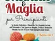Uncinetto e Maglia Per Principianti: La Guida Definitiva e Illustrata Per Acquisire le Bas...