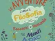 Le avventure della filosofia. Racconti & domande per menti audaci