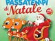 Giochi e passatempi di Natale. Labirinti, differenze, sequenze, logica e tanto altro!