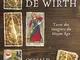 Les 22 Arcanes Majeurs du Tarot de WIRTH: Tarot des Imagiers du Moyen Age