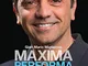 Maxima performa. Migliora le tue prestazioni con lo sport, il fitness, e la nutrizione