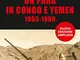 Un parà in Congo e Yemen: 1965-1969 (Nuova edizione ampliata)