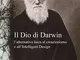 Il Dio di Darwin. L'alternativa laica al creazionismo e all'Intelligent Design