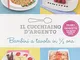 Il Cucchiaino d'Argento: Vol. 5 Bambini a Tavola in Mezz'Ora- 100 Ricette per Mamme Sempre...