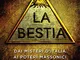 La bestia: Dai misteri d'Italia ai poteri massonici che dirigono il nuovo ordine mondiale