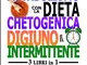 Supermetabolismo con la dieta chetogenica: e il digiuno intermittente 3 libri in 1, il met...
