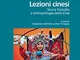 Lezioni cinesi. Storia, filosofia e antropologia della Cina. Ediz. italiana e inglese