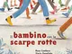 Il bambino con le scarpe rotte