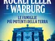 Rockefeller e Warburg. I grandi alleati dei Rothschild. Le famiglie più potenti della terr...