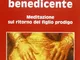 L'abbraccio benedicente. Meditazione sul ritorno del figlio prodigo