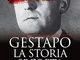 Gestapo. La storia segreta. Protagonisti, delitti e vittime. La verità sulla polizia di Hi...