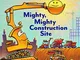 Mighty, Mighty Construction Site