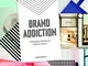 Brand addiction. Designing identity for fashion stores