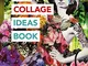 The Collage Ideas Book (The Art Ideas Books) (English Edition)