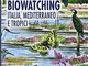 Biowatching. Italia, Mediterraneo e tropici. Guida all'osservazione