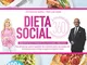 Dieta social. Guida definitiva per un nuovo stile di vita sano e consapevole. Con app