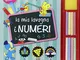 I numeri. La mia lavagna. Ediz. illustrata. Con gadget