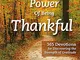 The Power of Being Thankful: 365 Devotions for Discovering the Strength of Gratitude