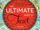 The Ultimate Guide to Tarot: A Beginner's Guide to the Cards, Spreads, and Revealing the M...