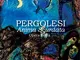 Pergolesi. Anima scurdata. Opera buffa