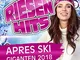 Riesen Hits - Apres Ski Giganten 2018 - Die XXL Apres Ski Schlager Discofox Fete bis zum K...