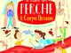 Il corpo umano. Il libro dei perché. Ediz. a colori