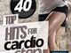 Top 40 Hits for Cardio Step (25 Tracks Non-Stop Mixed Compilation for Fitness & Workout 12...