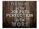 Pleasure In The Job Puts Perfection In The Work - Cartello stradale in metallo, 10 x 14 cm...