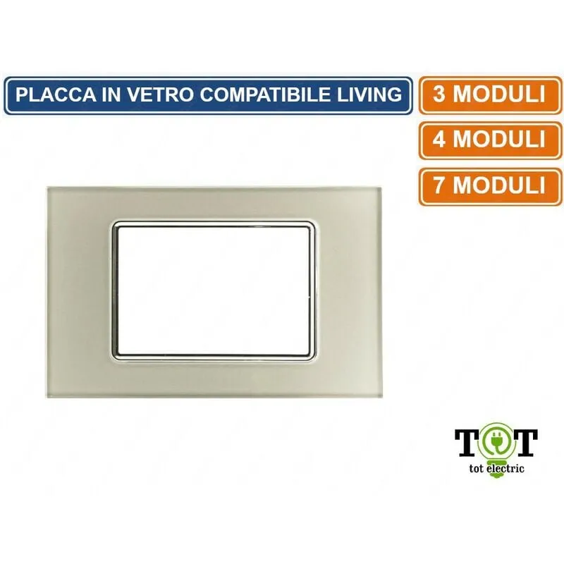 Tot Electric - placca in vetro champagne compatibile con serie bticino living 3 - 4 - 7 moduli - Numero Moduli: 4 Moduli