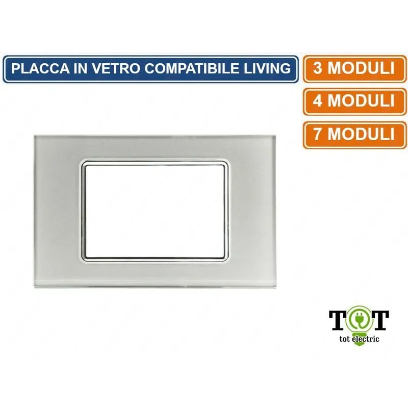 Tot Electric - placca in vetro silver compatibile con serie bticino living 3 - 4 - 7 moduli - Numero Moduli: 3 Moduli