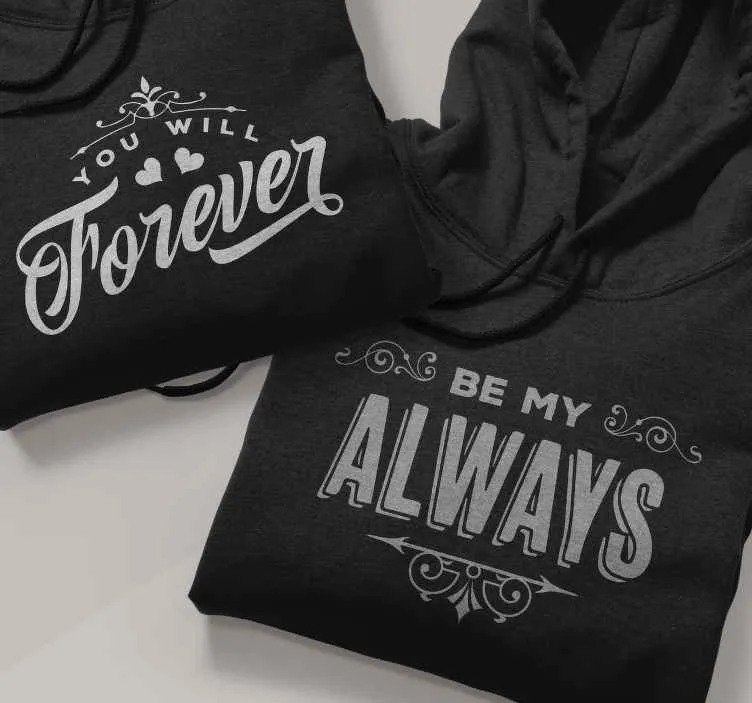 Felpa per coppia con "always" e "forever"