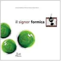 Il signor Formica. Ediz. illustrata