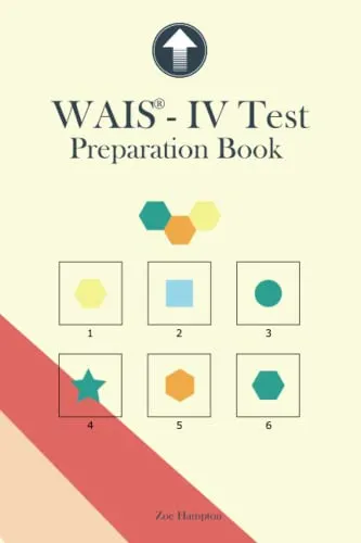 WAIS-IV Test Preparation Book: Wechsler Adult Intelligence Scale Test Practice, Block Design, Matrix Reasoning, Visual Puzzles, Figure Weights, Picture Completion, Prep Book, WAIS practice, IQ Test