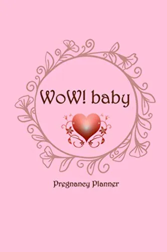 WoW! baby: Pregnancy Planner | Maternity Keepsake Notebook | 40 Week Pregnancy Journal | Doctor & Prenatal Appointment Tracker | Birth Plan | Weekly ... Pages to Write Letters to Your Baby