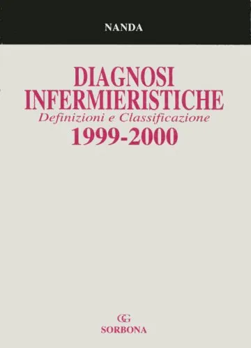 Diagnosi infermieristiche. Definizioni e classificazione 1999-2000