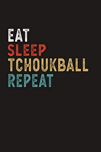 Eat Sleep Tchoukball Repeat Funny Sport Gift Idea: Lined Notebook / Journal Gift, 100 Pages, 6x9, Soft Cover, Matte Finish