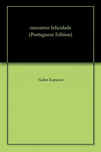 encontrar felicidade (Portuguese Edition)