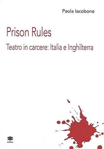 Prison Rules. Teatro in carcere: Italia e Inghilterra
