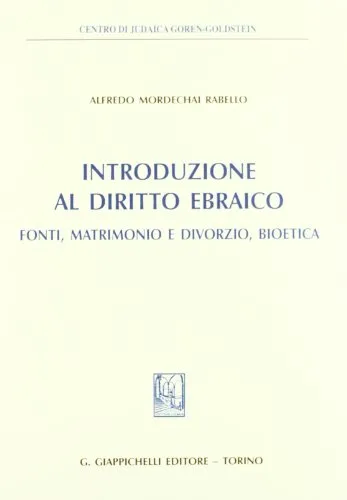 Introduzione al diritto ebraico. Fonti, matrimonio e divorzio, bioetica