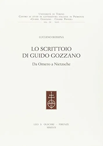 Lo scrittoio di Guido Gozzano. Da Omero a Nietzsche