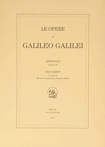 Le opere di Galileo Galilei. Appendice: 4