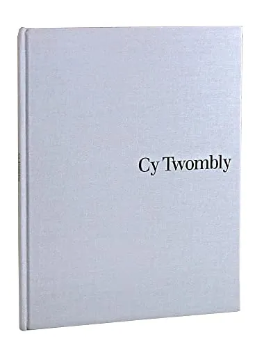 Cy Twombly [Exhibition Catalogue]
