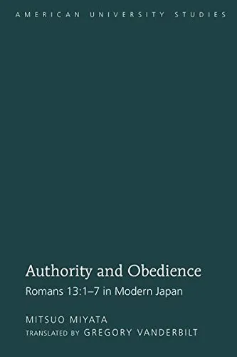 Authority and Obedience: Romans 13, 1-7 in Modern Japan: Romans 13:1-7 in Modern Japan- Translated by Gregory Vanderbilt: 294