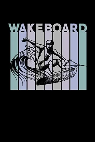 Wakeboard: Wakeboarding Journal, Wakeboard Note-taking Planner Book, Wakeboarder Birthday Present, Vintage Wake Board Gifts For Wake Surfing Lover